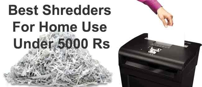 Best Shredders For Home Use Under 5000 Rs