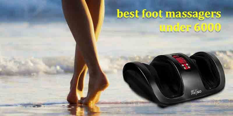 best foot massagers under 6000