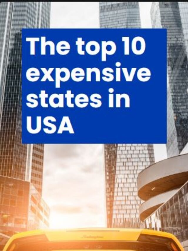 The top 10 expensive states in USA